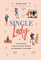 Single lady. Как я сменила статус "в вечном поиске" на "свободна и счастлива", Хейл Мэнди